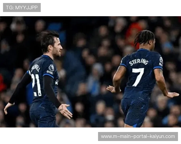 切尔西进攻双核驱动成效突出 防守专注度缺失致连胜终结